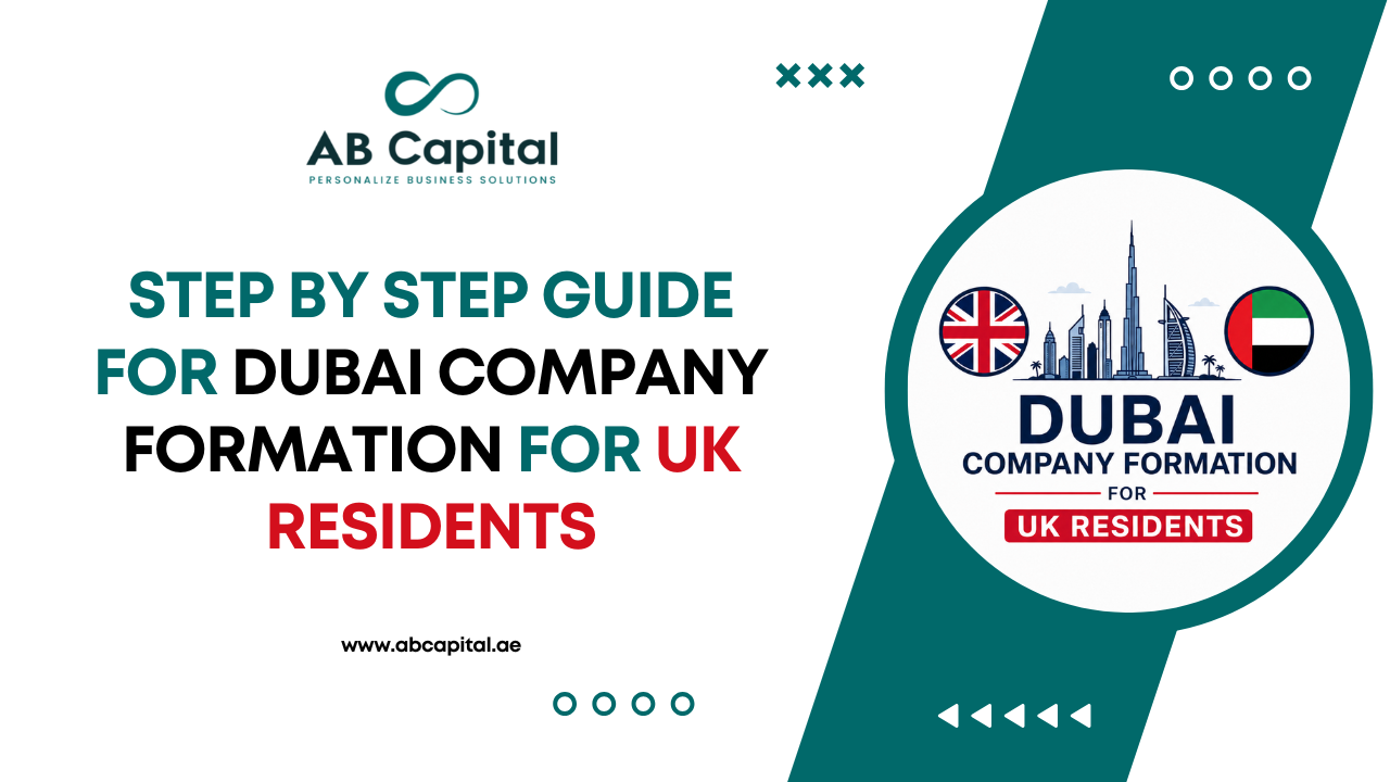 Step by Step Guide for Dubai Company Formation for UK Residents
