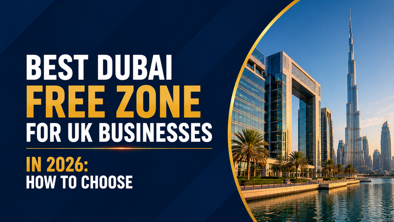 Best Dubai Free Zone for UK Businesses in 2026